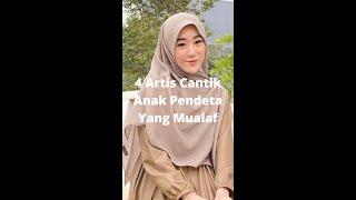 4 Artis Cantik Anak Pendeta Mualaf #islam #shorts