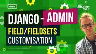 Field and Fieldset Customisation - Django Admin Series - Part 5