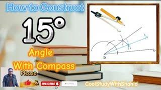 How to construct 15 degree angle with compass || How to draw 15° angle