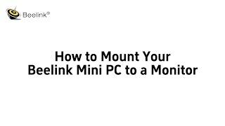 How to Mount Your Beelink Mini PC to a Monitor