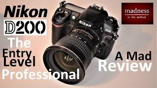 Nikon D200- A Mad Review