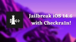 How to Jailbreak iOS 12-14.6 with Checkra1n (Mac only)