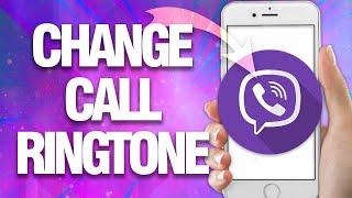 How To Change Call Ringtone On Viber | Easy Quick Guide