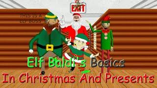 Elf Baldi's Basics In Christmas And Presents (Baldi Mod)