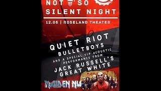 Quiet Riot- BulletBoys Jack Russel- Maiden N.W.  12/5 Roseland