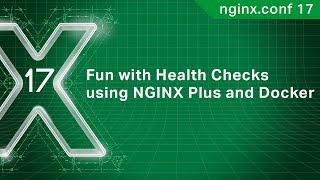 Fun with Health Checks using NGINX Plus and Docker