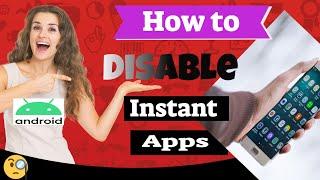 How to Remove Instant Apps in Tecno