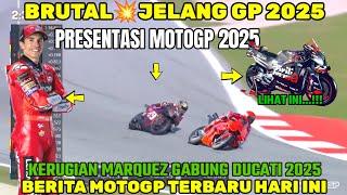 BRUTALBERITA MOTOGP HARI INI, PRESENTASI TIM MOTOGP 2025 MARTIN, MARQUEZ RUGI GABUNG DUCATI 2025