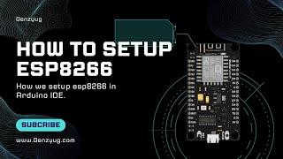 How to Install ESP8266 | The Complete Setup Guide 