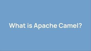 What is Apache Camel?