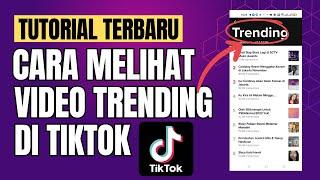 Cara Melihat Video Trending Di Tiktok Dengan Mudah