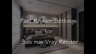 Fast Render Settings for 3ds max Vray Render ( 3 minutes )