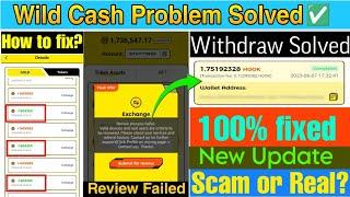 Wild Cash Exchange Failed Problem | Wild Cash Review Failed Problem Solved | Withdraw Proof