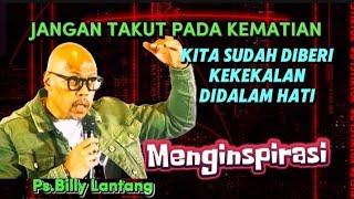 PS. BILLY LANTANG; Jangan takut pada kematian karena kita sudah diberi kekekalan #renungan #khotbah