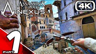 ASSASSIN'S CREED NEXUS VR Gameplay Walkthrough Part 1 (4K 60FPS) No Commentary