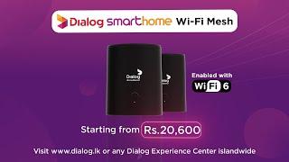 Introducing the Dialog Wi-Fi Mesh | Uninterrupted Wi-Fi across your entire Home