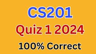 CS201 Quiz 1 2024, Cs201 Quiz 1 Solution Fall 2024# CS201