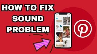 How To Fix Sound Problem On Pinterest App