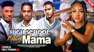 HIGH SCHOOL BABY MAMA- CHIDI DIKE CLINTON JOSHUA ANGEL UNIGWE ERONINI-2024 NEW NOLLYWOOD LOVE MOVIES
