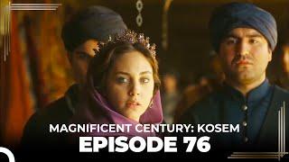 Magnificent Century: Kosem Episode 76 (English Subtitle)