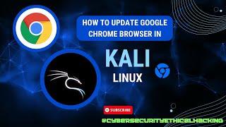 How to update Google Chrome to the latest version in Kali Linux ?