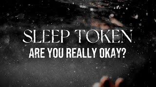 Sleep Token - Are You Really Okay? (Lyric Video)