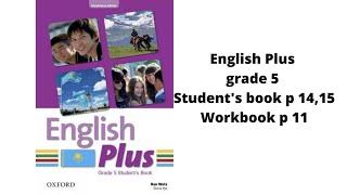 Ағылшын тілі 5 сынып. English Plus Sports Student`s book  p 14, 15 Workbook p. 11 жауаптарымен