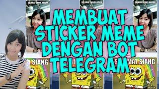 Membuat Sticker Meme Dengan Bot Telegram  || How to Create Meme Sticker on Telegram