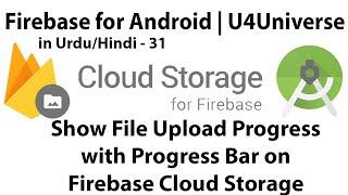 Firebase for Android-31 | How to Show Firebase File Upload Progress with Progress Bar | U4Universe