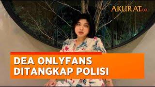 Jual Foto Syur, Dea OnlyFans Ditangkap Polisi