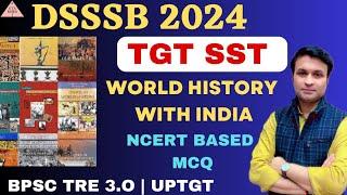 DSSSB 2024 | TGT SST HISTORY MCQ | WORLD HISTORY NCERT |  PYQ BASED| BY DEEPAK SHARMA |