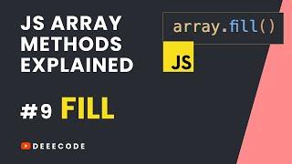 JS Array Methods Explained #9 - FILL Method