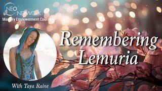 Remembering Lemuria Class Introduction with Taya Raine