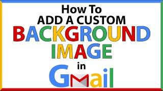How To Add A Custom Background Image In Gmail | PC | *2024
