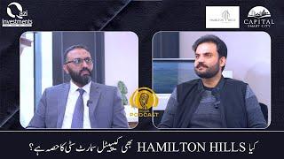 What Is Hamilton Hills In Capital Smart City | Podcast | Qazi Investments