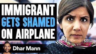 IMMIGRANT Gets SHAMED On AIRPLANE, What Happens Next Is Shocking | Dhar Mann