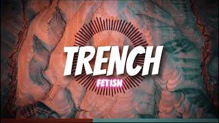 Trench - Fetish (BASS HOUSE)