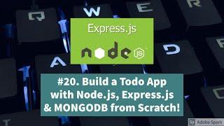 [#20]. Build a Todo App with Node.js, Express.js & MONGODB from Scratch!