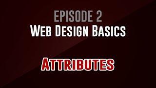 [Web Design Basics] Episode 2: Attributes