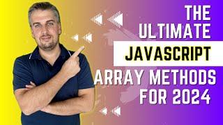 The Ultimate Guide to JavaScript's Best Array Methods in 2024