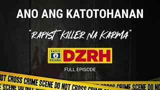 Ano Ang Katotohanan - Rapist Killer Na Karma Full Episode | DZRH Pinoy Classic Radio Drama