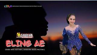 ELING AE || SANGKARA MUSIC || COVER RINA ADITAMA