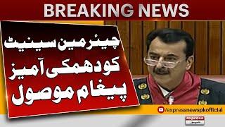 Chairman Senate Yousaf Raza Gillani Ko Dhamki Amez Paigham | Breaking News | Pakistan News