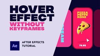 Hover Effect Without Keyframes. After Effects Tutorial