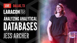 Analyzing Analytical Databases | Jess Archer at Laracon US 2024 in Dallas, TX