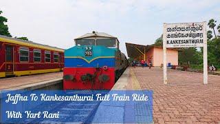 Full Train Journey From Jaffna To Kankesanthurai with Yarl Rani Regional Train