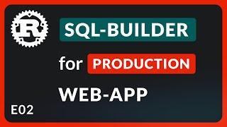 Rust Sea-Query + SQLX + ModQL (E02 - Production Web-App)