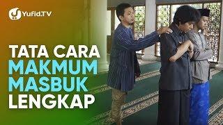 Makmum Masbuk: Tata Cara Makmum Masbuk LENGKAP (2020) - Yufid TV
