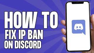 How to Fix IP Ban on Discord (Easy 2024)