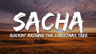 Sacha - Rockin’ Around The Christmas Tree (Lyrics)